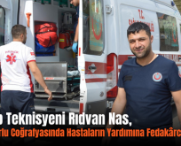 Acil Tıp Teknisyeni Rıdvan Nas, Siirt’in Zorlu Coğrafyasında Hastaların Yardımına Fedakârca Koşuyor