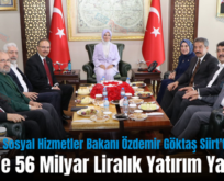 Aile ve Sosyal Hizmetler Bakanı Özdemir Göktaş Siirt’te…