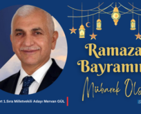 AK PARTİ SİİRT 1.SIRA MİLLETVEKİLİ ADAYI MERVAN GÜL’ÜN RAMAZAN BAYRAMI MESAJI