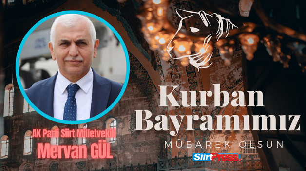 Siirt Milletvekili Mervan Gül’den Kurban Bayramı Mesajı