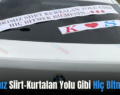 Aşkımız Siirt-Kurtalan Yolu Gibi Hiç Bitmesin!