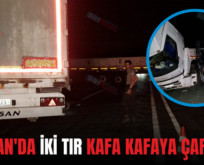 BAYKAN’DA İKİ TIR KAFA KAFAYA ÇARPIŞTI