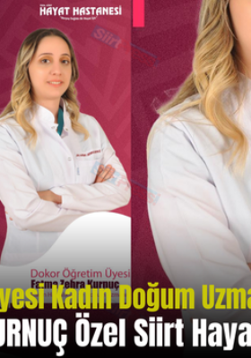 Doktor Öğretim Üyesi Kadın Doğum Uzmanı Fatma Zehra KURNUÇ Özel Siirt Hayat Hastanesinde