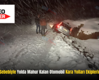 Eruh’ta Tipi Sebebiyle Yolda Mahur Kalan Otomobil Kara Yolları Ekiplerince Kurtardı