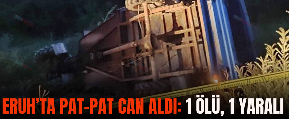 ERUH’TA PAT-PAT CAN ALDI: 1 ÖLÜ, 1 YARALI