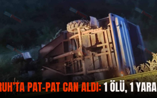 ERUH’TA PAT-PAT CAN ALDI: 1 ÖLÜ, 1 YARALI