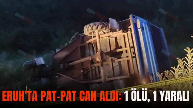 ERUH’TA PAT-PAT CAN ALDI: 1 ÖLÜ, 1 YARALI