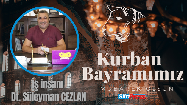 İş insanı Dt. Süleyman Cezlan’ın Kurban Bayramı Tebrik Mesajı