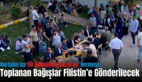 Kurtalan’da ‘Bir Öğünümüz Gazze’ye’ Kermesi !.. Toplanan Bağışlar Filistin’e Gönderilecek