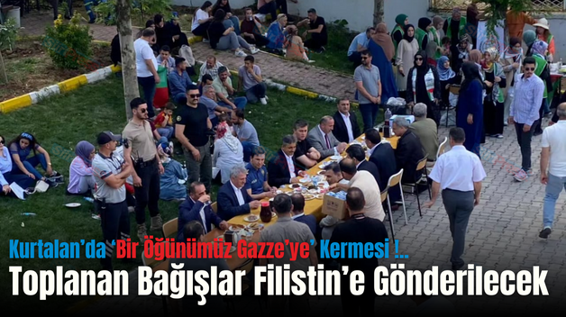 Kurtalan’da ‘Bir Öğünümüz Gazze’ye’ Kermesi !.. Toplanan Bağışlar Filistin’e Gönderilecek