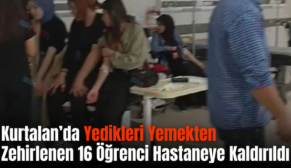 Kurtalan’da Yedikleri Yemekten Zehirlenen 16 Öğrenci Hastaneye Kaldırıldı