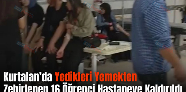 Kurtalan’da Yedikleri Yemekten Zehirlenen 16 Öğrenci Hastaneye Kaldırıldı