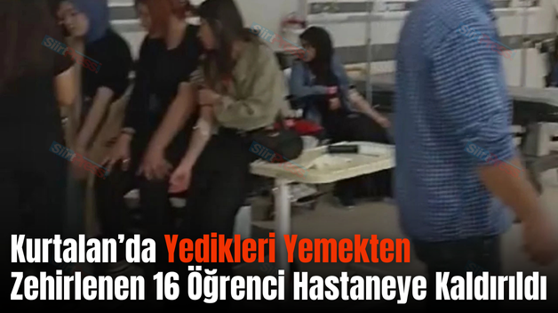 Kurtalan’da Yedikleri Yemekten Zehirlenen 16 Öğrenci Hastaneye Kaldırıldı