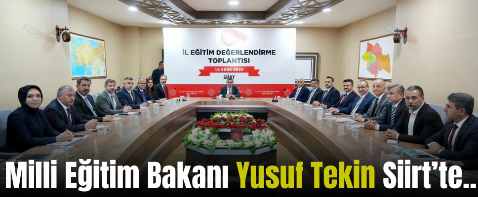 Milli Eğitim Bakanı Yusuf Tekin Siirt’te..