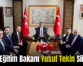 Milli Eğitim Bakanı Yusuf Tekin Siirt’te..