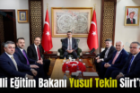 Milli Eğitim Bakanı Yusuf Tekin Siirt’te..