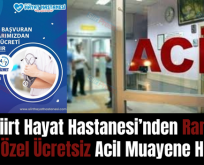 Özel Siirt Hayat Hastanesi’nden Ramazan Ayına Özel Ücretsiz Acil Muayene Hizmeti