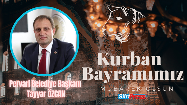 Pervari Belediye Başkanı Tayyar Özcan’ın Kurban Bayramı Mesajı