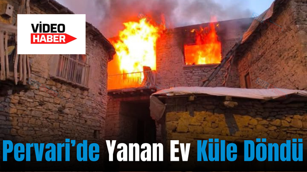 Pervari’de Yanan Ev Küle Döndü