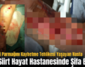 Sağ El İki Parmağını Kaybetme Tehlikesi Yaşayan Hasta Özel Siirt Hayat Hastanesinde Şifa Buldu