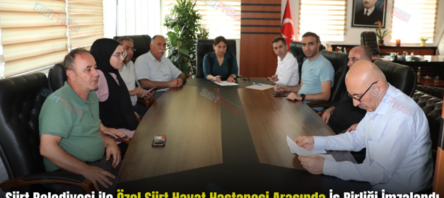 Siirt Belediyesi ile Özel Siirt Hayat Hastanesi Arasında İş Birliği İmzalandı