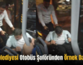 Siirt Belediyesi Otobüs Şoföründen Örnek Davranış