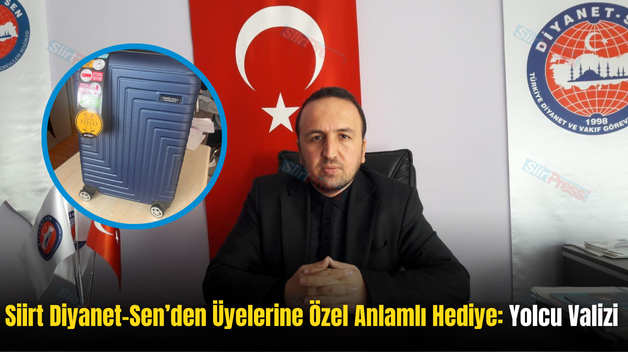 Siirt Diyanet-Sen’den Üyelerine Özel Anlamlı Hediye: Yolcu Valizi