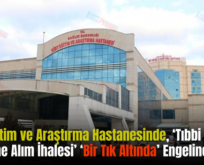 Siirt Eğitim ve Araştırma Hastanesinde, ‘Tıbbi Sarf Malzeme Alım İhalesi’ ‘Bir Tık Altında’ Engeline Takıldı