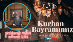 Siirt Emniyet Müdürü Necmettin Öztürk’ten Kurban Bayramı Mesajı