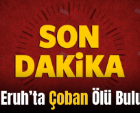 Siirt Eruh’ta Çoban Ölü Bulundu