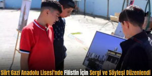 Siirt Gazi Anadolu Lisesi’nde Filistin İçin Sergi ve Söyleşi Düzenlendi