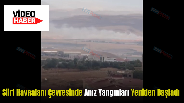 Siirt Havaalanı Çevresinde Anız Yangınları Yeniden Başladı