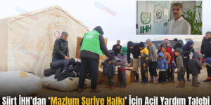 Siirt İHH’dan ‘Mazlum Suriye Halkı’ İçin Acil Yardım Talebi