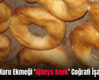 Siirt’in Kuru Ekmeği ‘Iğbeys Keek’ Coğrafi İşaret Aldı