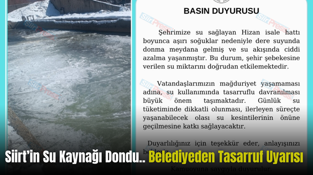 Siirt’in Su Kaynağı Dondu.. Belediyeden Tasarruf Uyarısı