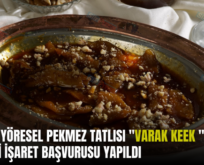 SİİRT’İN YÖRESEL PEKMEZ TATLISI “VARAK KEEK ” İÇİN COĞRAFİ İŞARET BAŞVURUSU YAPILDI