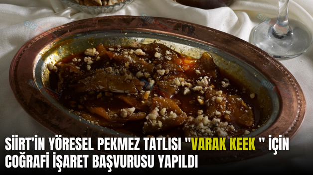 SİİRT’İN YÖRESEL PEKMEZ TATLISI “VARAK KEEK ” İÇİN COĞRAFİ İŞARET BAŞVURUSU YAPILDI