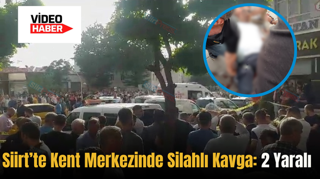 Siirt’te Kent Merkezinde Silahlı Kavga: 2 Yaralı