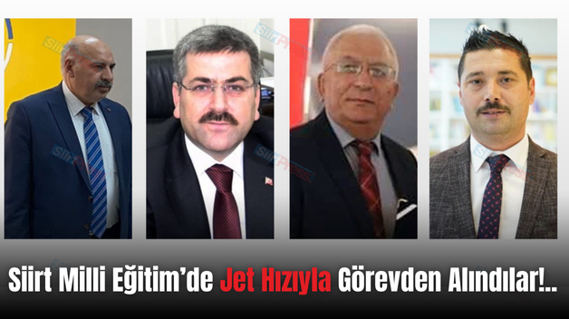 Siirt Milli Eğitim’de Jet Hızıyla Görevden Alındılar!..