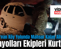 Siirt-Şirvan Köy Yolunda Mahsur Kalan Aileyi Karayolları Ekipleri Kurtardı