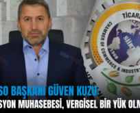 SİİRT TSO BAŞKANI GÜVEN KUZU: “ENFLASYON MUHASEBESİ, VERGİSEL BİR YÜK OLMAMALI”