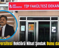 Siirt Üniversitesi Rektörü Nihat Şındak Bunu da Yaptı!..