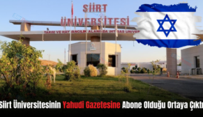 Siirt Üniversitesinin Yahudi Gazetesine Abone Olduğu Ortaya Çıktı