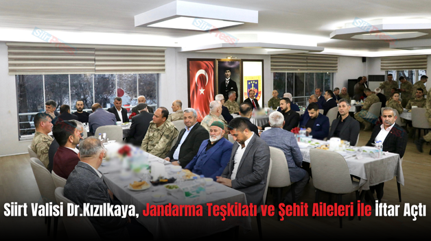 Siirt Valisi Dr. Kızılkaya, Jandarma Teşkilatı ve Şehit Aileleri İle İftar Açtı