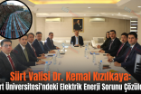 Siirt Valisi Dr. Kemal Kızılkaya: “Siirt Üniversitesi’ndeki Elektrik Enerji Sorunu Çözüldü”