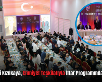 Siirt Valisi Kızılkaya, Emniyet Teşkilatıyla İftar Programında Buluştu!