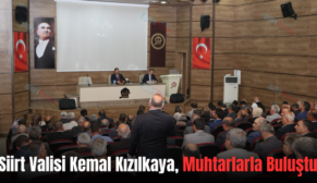 Siirt Valisi Kemal Kızılkaya, Muhtarlarla Buluştu