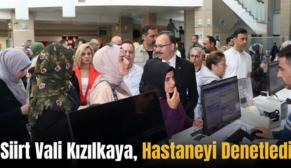 Siirt Vali Kızılkaya, Hastaneyi Denetledi