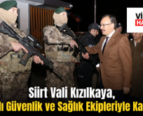 Siirt Valisi Kızılkaya, Yeni Yılı Güvenlik ve Sağlık Ekipleriyle Karşıladı