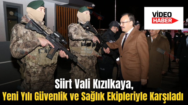 Siirt Valisi Kızılkaya, Yeni Yılı Güvenlik ve Sağlık Ekipleriyle Karşıladı